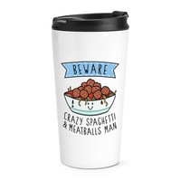 Beware VerrüCkte Spaghetti & Meatballs Mann Reise Becher Tasse Lustig Essen