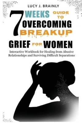 7 Wochen Leitfaden zur Überwindung von Trennung Trauer für Frauen [Großdruck] [Taschenbuch]
