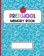 Preschool Memory Book: Personalized keepsake journal, School year memories, Ages