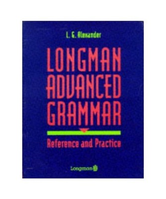 Longman Advanced Grammar: Reference and Practice: Reference and Practice, Louis 