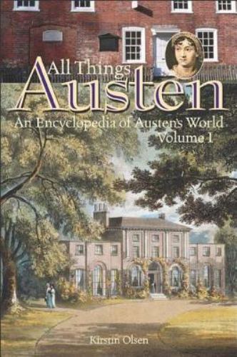 All Things Austen [2 volumes]: An Encyclopedia of Austen's World [2 volumes], Ol