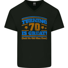 70th Birthday Turning 70 Is Great Year Old Mens V-Neck Cotton T-Shirt