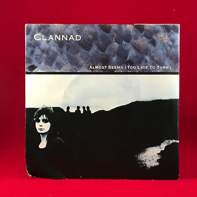 CLANNAD Almost Seems Too Late To Turn 1985 UK 7'' vinyl single Enya 45 record