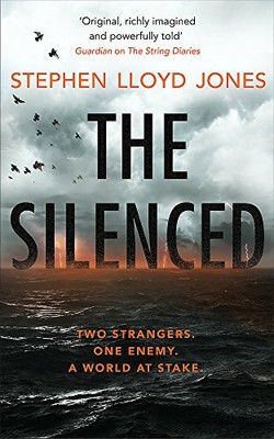 The Silenced: Two strangers. One enemy. A wor by Lloyd Jones, Stephen 1472228928
