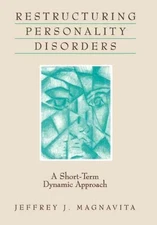 Restructuring Personality Disorders : A Short-Term Dynamic Approach, Hardcove...