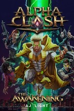 Alpha Clash: The Awakening Novel