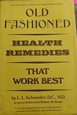 Old-Fashioned Health Remedies That Work Best : Low Cost Natural T