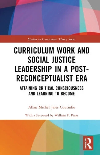 Curriculum Work and Social Justice Leadership in a Post-Reconceptualist Era: - Picture 2 of 4