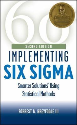 Implementing Six SIGMA: Smarter Solutions Using Statistical Methods