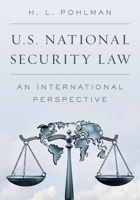 U.S. National Security Law An International Perspective H. L. Pohlman Buch 2018