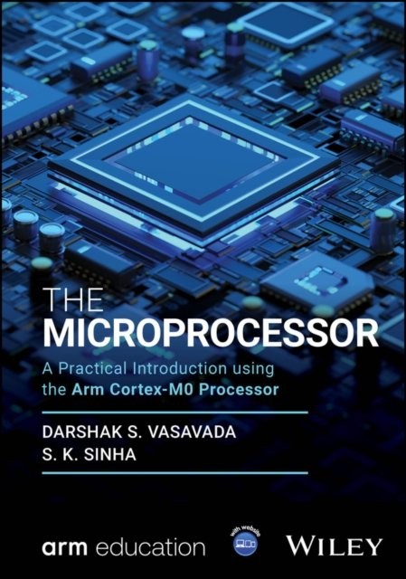 The Microprocessor: A Practical Introduction using  ARM Cortex–M Architecture