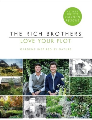 Love Your Plot: Gardens Inspired by Nature: tips and  by Harry Rich PAPERBACK