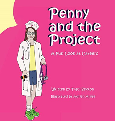 Penny and the Project: a Fun Look at Careers -  NEW Traci Sexton 2021