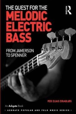 Die Suche nach dem melodischen E-Bass: Von Jamerson bis Spenner (Ashgate