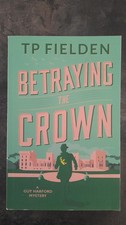 BETRAYING THE CROWN (A Guy Harford Mystery 3) TP Fielden - New Paperback