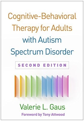Cognitive-Behavioral Therapy for Adults with Autism Spectrum Disorder, Second E