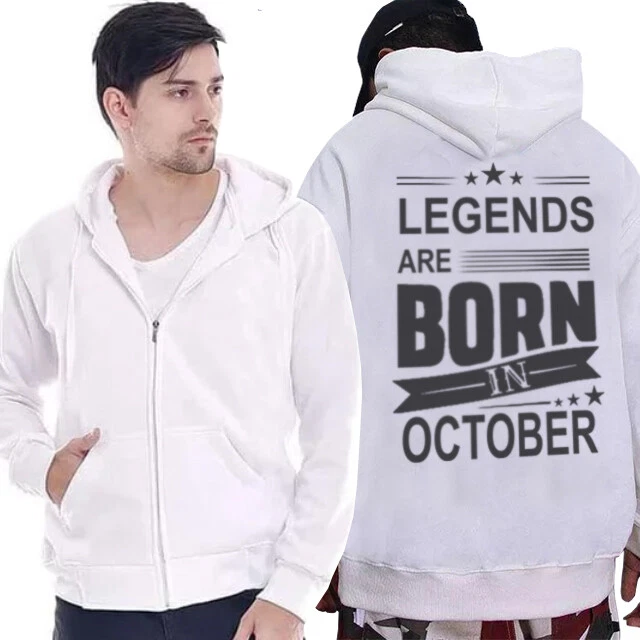 New Casual Unisex Hoodie Legends Are Born In October White Hoodie Zipper