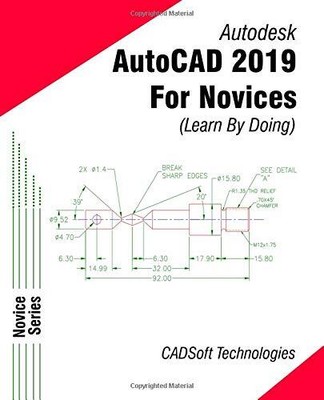 AUTOCAD 2019 FOR NOVICES (LEARN BY DOING) By Cadsoft Technologies **BRAND NEW**