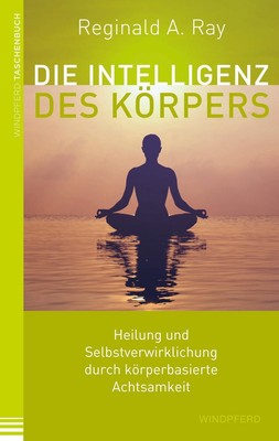 Die Intelligenz des Körpers | Reginald A. Ray | Taschenbuch | 432 S. | Deutsch