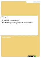 Ist Global Sourcing Als Beschaffungsstrategie Noch Zeitgemäß? Anonymous