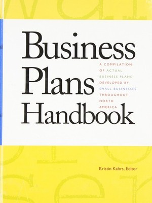 Business Plans Handbook: A Compilation of Actual Business Plans Developed by...