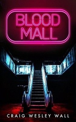 Blood Mall by Craig Wesley Wall Paperback Book