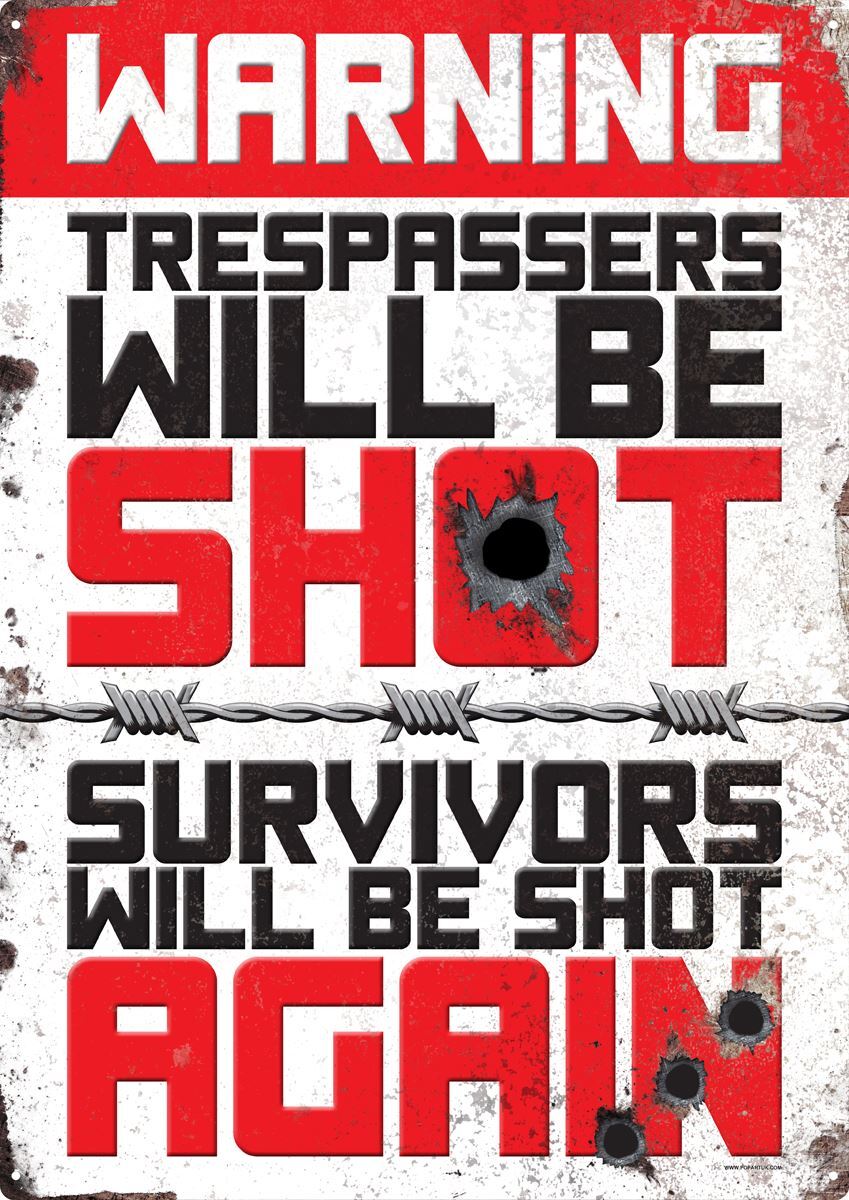Warning Trespassers Will Be Shot