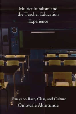 Omowale Akintunde | Multiculturalism and the Teacher Education Experience | Buch