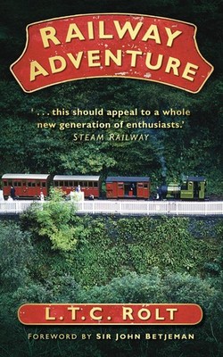 Railway Adventure - Betjeman, Sir John|Rolt, L T C - Good - See condition no...