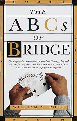 The ABCs of Bridge: Clear, Up-to-Date Instruction on Standard Bidding, Play and