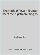 The Mask of Power: Eruptor Meets the Nightmare King #7 by Beakman, Onk
