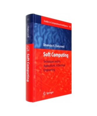 Soft Computing Techniques and its Applications in Electrical Engineering, Devend