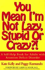 You Mean I'm Not Lazy, Stupid or Crazy?! A Self-Help Book for Adults - VERY GOOD