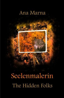 The Hidden Folks / Seelenmalerin The Hidden Folks Ana Marna Taschenbuch 356 S.