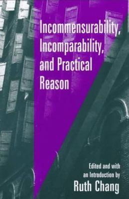 Incommensurability, Incomparability, and Practical Reason, Paperback by Chang...