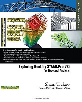 EXPLORING BENTLEY STAAD.PRO V8I By Purdue Sham Tickoo Univ. **BRAND NEW**