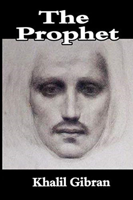 The Prophet -  NEW Khalil Gibran 2009
