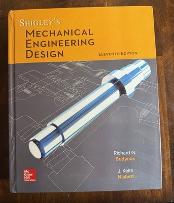 Shigley's Mechanical Engineering Design 11th Edition Hardcover edition