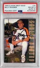 1994 Classic Best Gold #18 *Billy Wagner *HOF!! *RC *AUTO *DUAL PSA Cert: 8/10