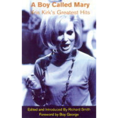 A Boy Called Mary: Kris Kirk's Greatest Hits Richard Smith