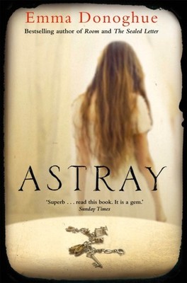 Astray by Emma Donoghue (Paperback Book)