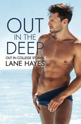 OUT IN THE DEEP (OUT IN COLLEGE) (VOLUME 1) By Lane Hayes **BRAND NEW**