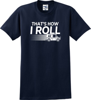 That's How I Roll Postal Service Unisex T-Shirt (S-5X)