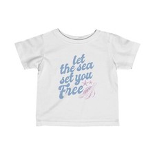 Let The Sea Set You Free Infant Fine Jersey Tee