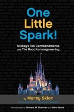 One Little Spark!: Mickey's Ten Commandments and the Road to Imagineering: New
