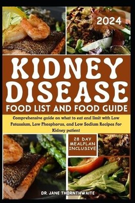 Jane Thornthwaite Kidney Disease Food List and Food Guide 2024 (Paperback)