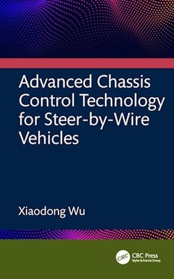Advanced Chassis Control Technology for Steer-by-Wire Vehicles by Xiaodong Wu