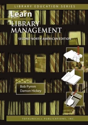 LEARN LIBRARY MANAGEMENT A PRACTICAL STUDY GUIDE FOR NEW By Bob Pymm & Damon D.