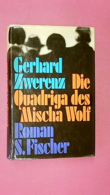 253722 Gerhard Zwerenz DIE QUADRIGA DES MISCHA WOLF Roman, bestehend aus 17
