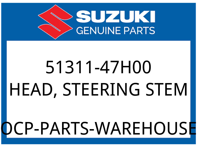 Suzuki OEM Part 51311-47H00 HEAD,STEERING STEM